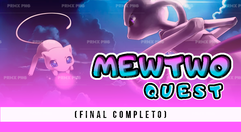 MEWTWO QUEST (FINAL)